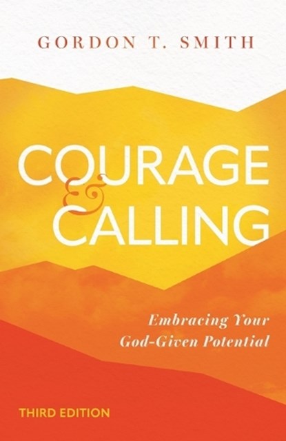 Courage and Calling, Gordon T. Smith - Paperback - 9781514009376