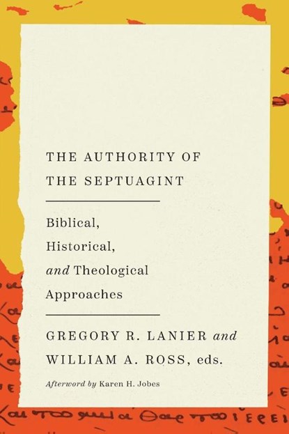 The Authority of the Septuagint, William A. Ross ; Gregory R. Lanier - Paperback - 9781514009727