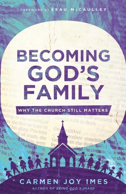 Becoming God's Family, Carmen Joy Imes - Paperback - 9781514010327