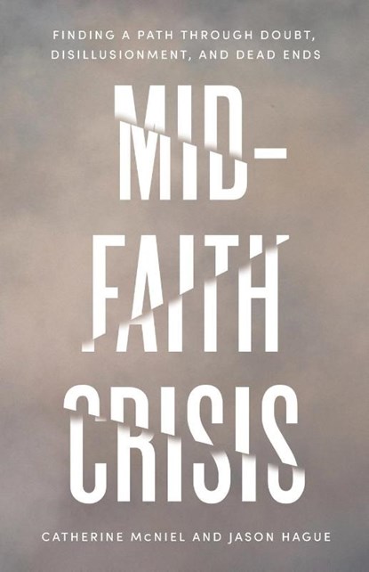 Mid-Faith Crisis, Catherine McNiel ; Jason Hague - Paperback - 9781514010365