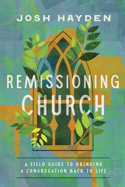 Remissioning Church, Josh Hayden - Paperback - 9781514010556