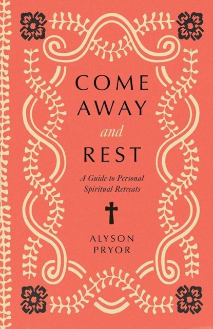 Come Away and Rest, Alyson Pryor - Paperback - 9781514011225