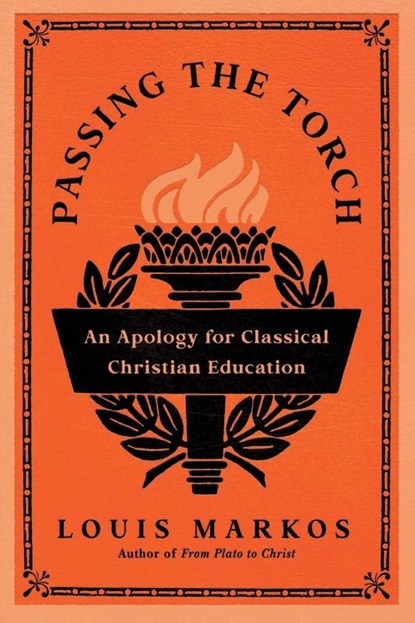 Passing the Torch, Louis Markos - Paperback - 9781514011300
