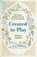 Created to Play, Brianna Lambert - Paperback - 9781514011508