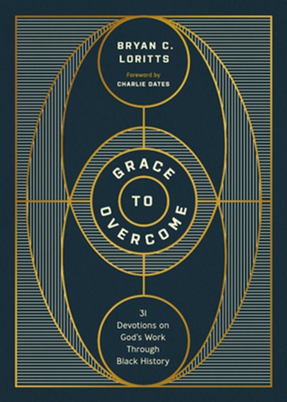 Grace to Overcome: 31 Devotions on God's Work Through Black History, Bryan C. Loritts - Gebonden - 9781514011911