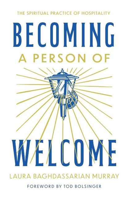 Becoming a Person of Welcome, Laura Baghdassarian Murray - Paperback - 9781514011942
