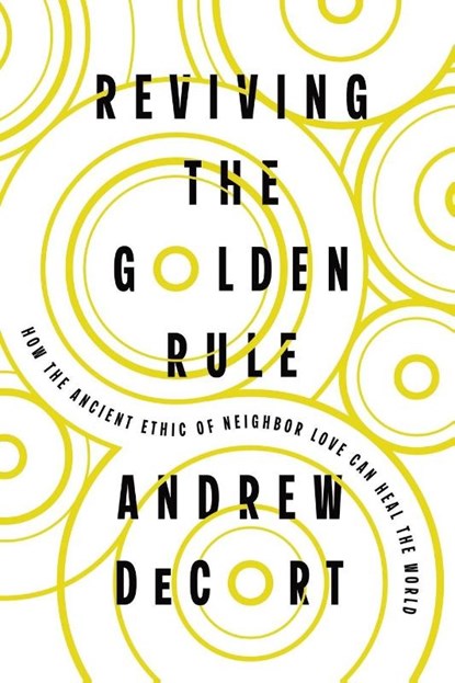 Reviving the Golden Rule, Andrew Decort - Paperback - 9781514012765