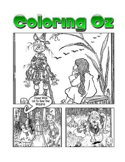 Coloring Oz: An Amazing Coloring Adventure With Dorothy and The Wizard of Oz, C. M. Harris - Paperback - 9781514112380
