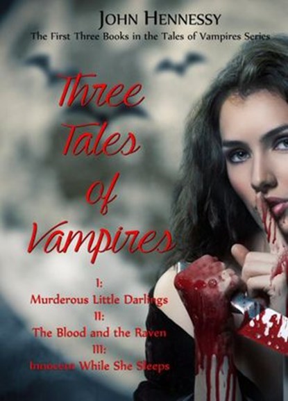 Three Tales of Vampires, John Hennessy - Ebook - 9781514117163