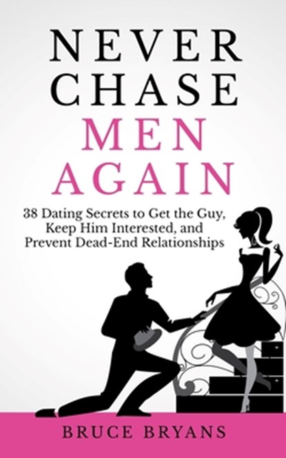 Never Chase Men Again, Bruce Bryans - Paperback - 9781514128381