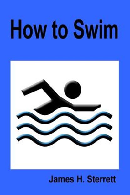 How to Swim, James H. Sterrett - Paperback - 9781514135228