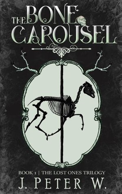 The Bone Carousel, J. Peter W. - Ebook - 9781514169360