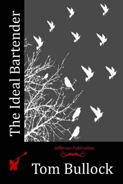 The Ideal Bartender, Tom Bullock - Paperback - 9781514195789