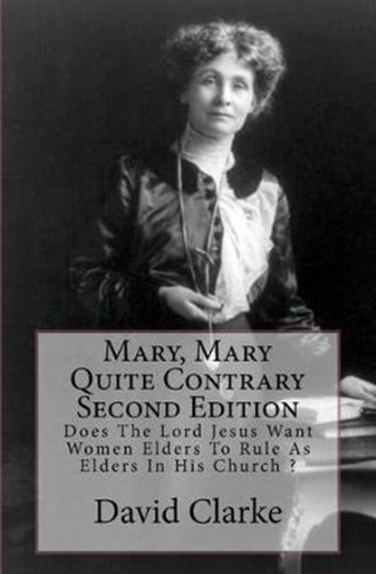 Mary, Mary Quite Contrary Second Edition, CLARKE CERT E.,  MR David - Paperback - 9781514206812