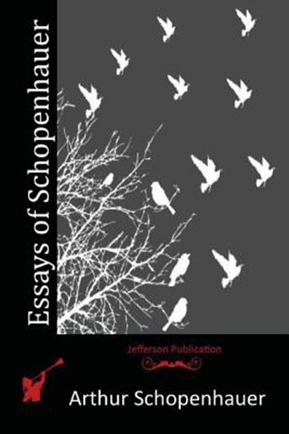 Essays of Schopenhauer, Arthur Schopenhauer - Paperback - 9781514251065
