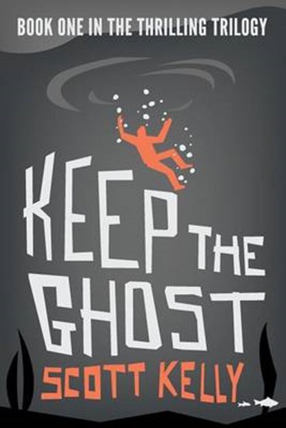 Keep the Ghost, Scott Kelly - Paperback - 9781514289426