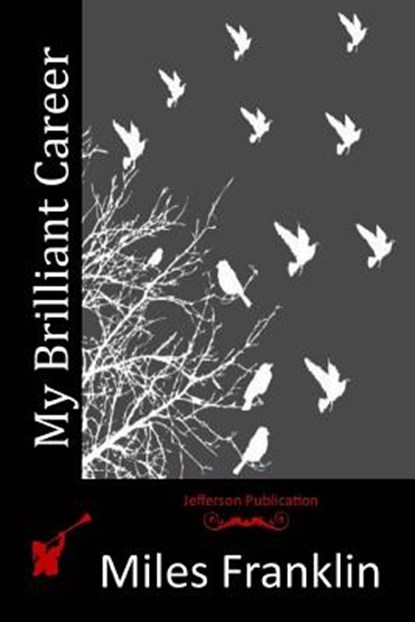 My Brilliant Career, Miles Franklin - Paperback - 9781514296035