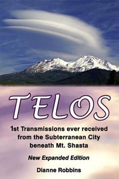 Telos: 1st Transmissions ever received from the Subterranean City beneath Mt. Shasta, Dianne Robbins - Paperback - 9781514372289