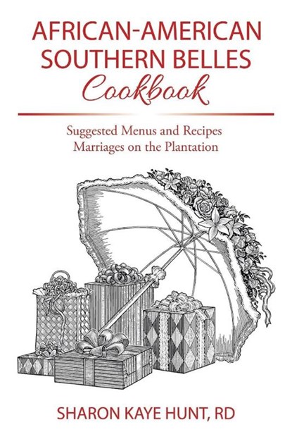 African-American Southern Belles Cookbook, Rd Sharon Kaye Hunt - Paperback - 9781514476161