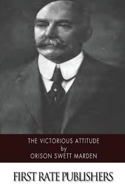 The Victorious Attitude, Orison Swett Marden - Paperback - 9781514600863