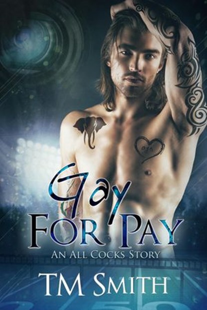 Gay for Pay, TM Smith - Ebook - 9781514601761