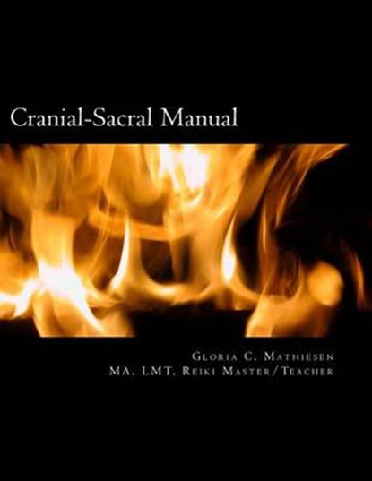 Cranial-Sacral Manual, Gloria C. Mathiesen - Paperback - 9781514638200
