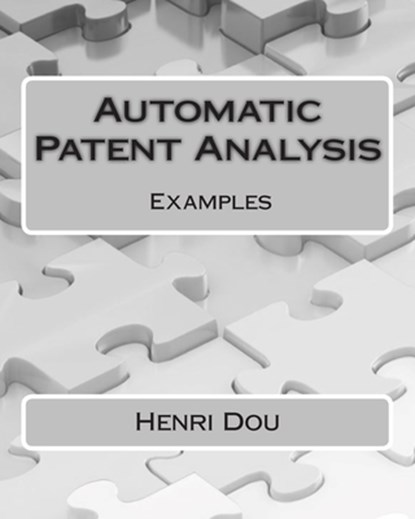 Automatic Patent Analysis - Examples, Henri Dou - Paperback - 9781514692271