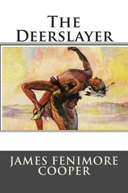 The Deerslayer, James Fenimore Cooper - Paperback - 9781514812105