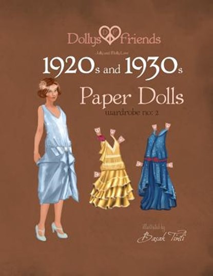 Dollys and Friends 1920s and 1930s Paper Dolls: Molly and Jolly Love 1920s and 1930s Wardrobe No 2, Dollys and Friends - Paperback - 9781514838907
