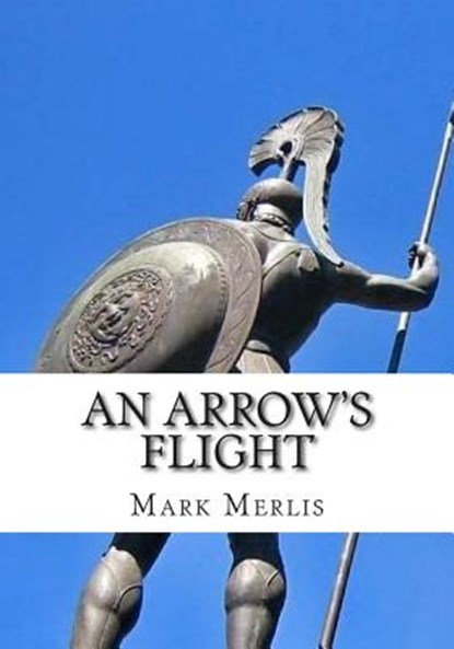An Arrow's Flight, Mark Merlis - Paperback - 9781514839171