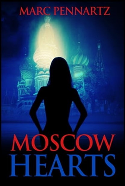Moscow Hearts, Marc Pennartz - Ebook - 9781514866894