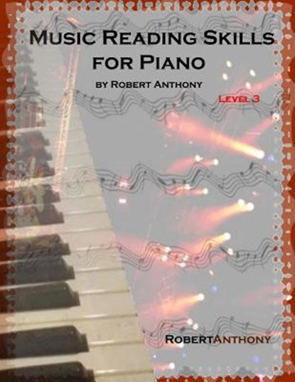 Music Reading Skills for Piano Level 3, Robert Anthony - Paperback - 9781514867228