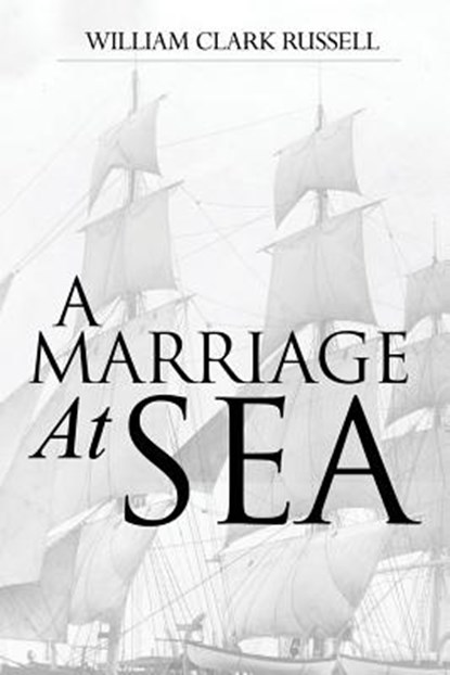 A Marriage At Sea, William Clark Russell - Paperback - 9781514872086