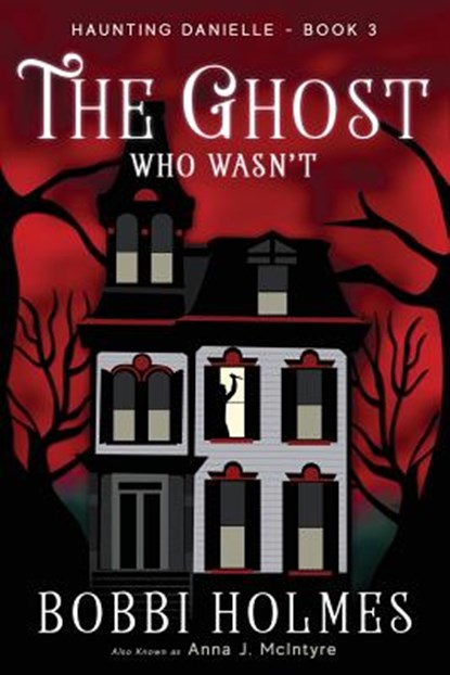 The Ghost Who Wasn't, Anna J. McIntyre - Paperback - 9781515224860