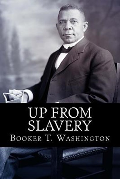 Up From Slavery, Booker T. Washington - Paperback - 9781515227373