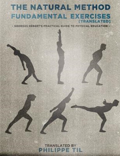 The Natural Method: Fundamental Exercises, Philippe Til - Paperback - 9781515227762