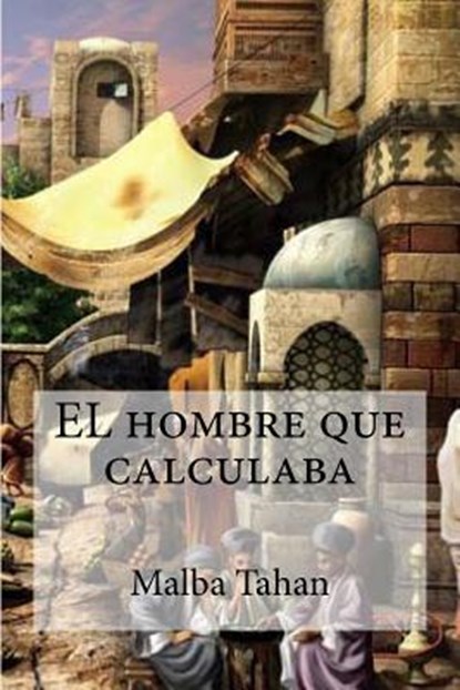 El Hombre Que Calculaba, TAHAN,  Malba - Paperback - 9781515275015