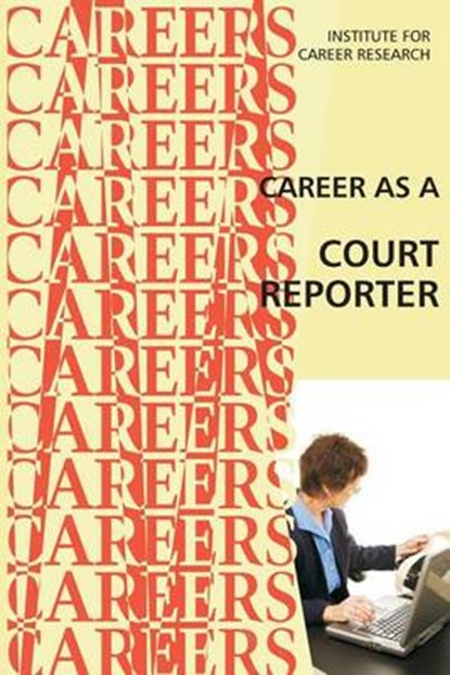 Career as a Court Reporter, Institute for Career Research - Paperback - 9781515286035