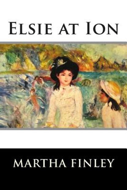 Elsie at Ion, Martha Finley - Paperback - 9781515290391