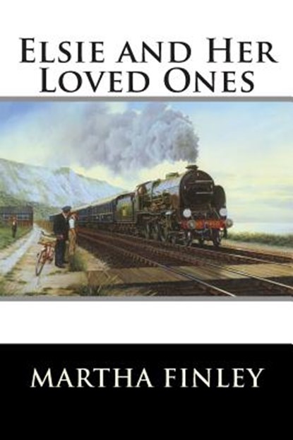 Elsie and Her Loved Ones, Martha Finley - Paperback - 9781515315117