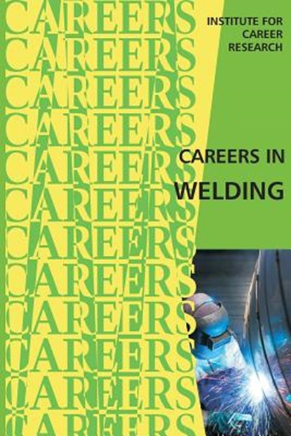 Careers in Welding, Institute for Career Research - Paperback - 9781515320906