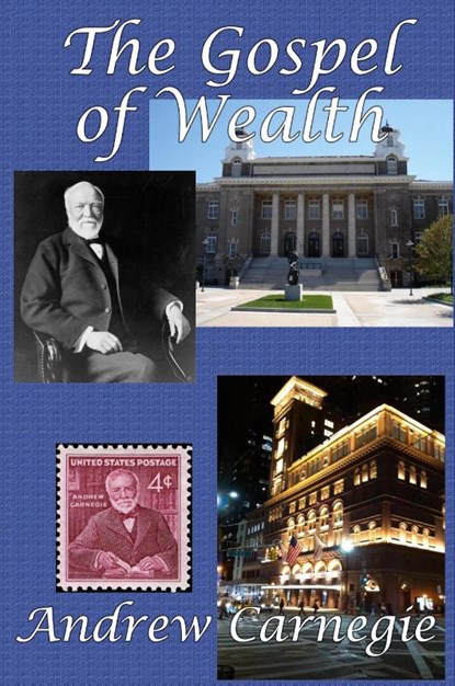 The Gospel of Wealth, Andrew Carnegie - Paperback - 9781515400349