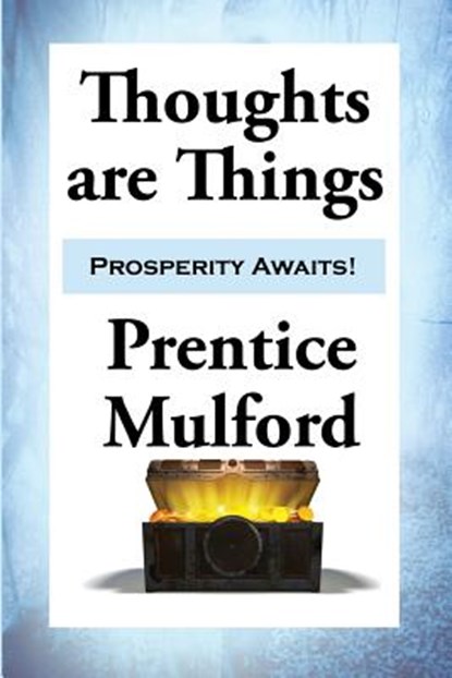 Thoughts are Things, Prentice Mulford - Paperback - 9781515404989