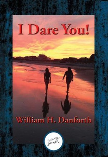I Dare You!, William H. Danforth - Ebook - 9781515406341
