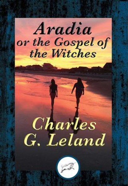 Aradia, Charles G. Leland - Ebook - 9781515407416