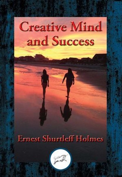 Creative Mind and Success, Ernest Shurtleff Holmes - Ebook - 9781515407621