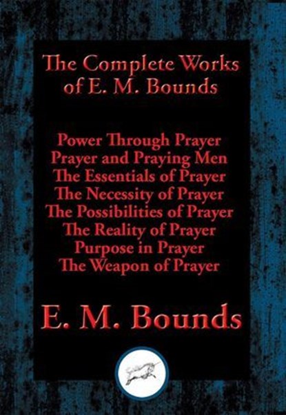The Complete Works of E. M. Bounds, E. M. Bounds - Ebook - 9781515408581