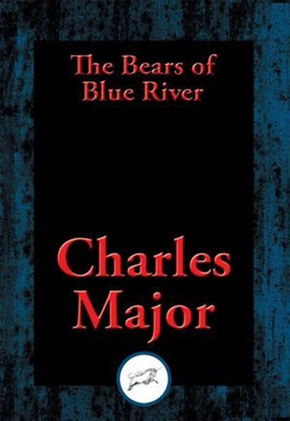 The Bears of Blue River, Charles Major - Ebook - 9781515408918