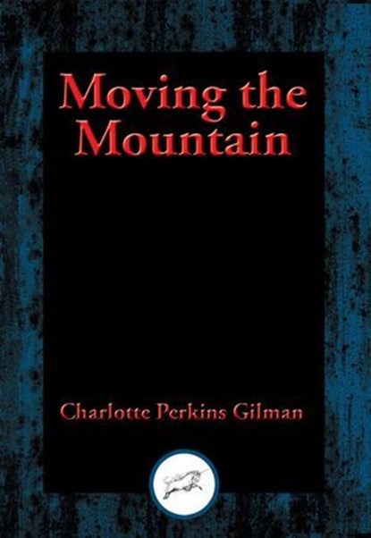 Moving the Mountain, Charlotte Perkins Gilman - Ebook - 9781515409786