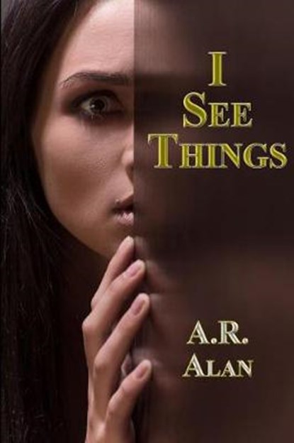 I See Things, ALAN,  A. R. - Paperback - 9781515410188